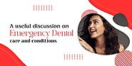 A Useful Discussion on Emergency Dental Care and Conditions - Daily Life Vibes