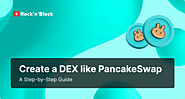 Create a DEX like PancakeSwap: A Step-by-Step Guide