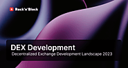 Exploring Decentralized Exchange Development Landscape 2023