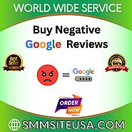 Buy Negative Google Reviews - SmmSiteUSA