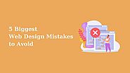 5 Biggest Web Design Mistakes to Avoid