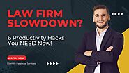 Top 6 Hacks to Boost Your Law Firm's Productivity | Eternity Paralegal Services