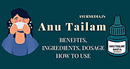 Anu Thailam Uses, Benefits, Ingredients, Dosage, Side Effects, How To Use