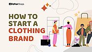 How To Start a Clothing Brand in 15 Steps (2024)