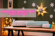 Comparing Cricut Machines to Choose the Best Tool in 2024 – cricut.com/setup