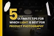 5 Ultimate Tips for Which Light is Best for Product Photography