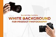Easiest Way To Make White Background For Product Photography