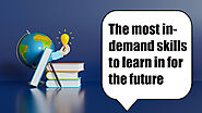 The 6 most in-demand skills to learn in for the future