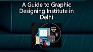 A Guide to Graphic Designing Institute in Delhi.pptx