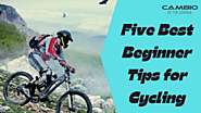 Five Best Beginner Tips For Cycling - Cambio Bike