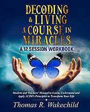 A Course In Miracles ACIM: Living Miracles ACIM