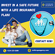 Invest In A Safe Future With a Life Insurance Plan!