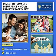 Invest in Term Life Insurance - Your Family's Safety Net
