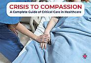 Crisis to Compassion: A Complete Guide of Critical Care in Healthcare | ER of Mesquite