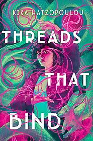 Threads That Bind (Threads That Bind, #1) by Kika Hatzopoulou | Goodreads