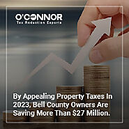 By Appealing Property Taxes In 2023, Bell County Owners Are Saving More Than $27 Million.