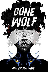 Gone Wolf by Amber McBride | Goodreads