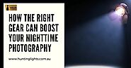How the Right Gear Can Boost Your Nighttime Photography