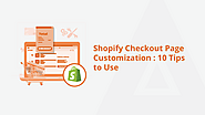 Mastering Shopify Checkout Customization: 10 Expert Tips