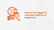 Easy Steps to Access Customer Addresses in Magento 2