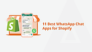 Explore the Top 11 WhatsApp Chat Apps for Shopify