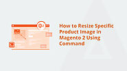 A Step-by-Step Tutorial on Command-Line Image Resizing in Magento 2