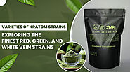 Varieties of Kratom Strains: Exploring the Finest Red, Green, and White Vein Strains