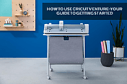 How to Use Cricut Venture: Your Guide to Getting Started