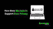 How does Blockchain Support Data Privacy  