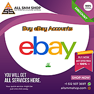 Buy eBay Accounts - 100% Safe Real Verified New/Old Accounts
