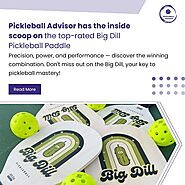 Looking for a pickleball paddle that's a real 'big dill' | Pickleball Advisor