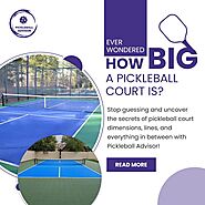 Curious about Pickleball Court Size | Pickleball Advisor