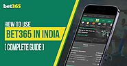 How to Use Bet365 in India: A Complete Guide