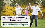 Small Payday Loans- Avail Advance Cash Exactly When You Need