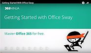 Getting Started With Office Sway | Office 365 Ninja