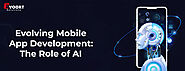 Evolving Mobile App Development: The Role of AI