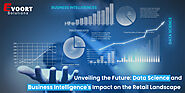 Unveiling the Future: Data Science and Business Intelligence's Impact on the Retail Landscape  