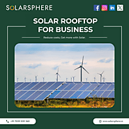 Utilize Solar Rooftop for Sustainable Business Development| Solarsphere