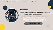 Wants to Know How to Increase Your Website Traffic? 9056614126 KodeGurus