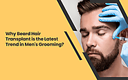 Why Beard Hair Transplant is the Latest Trend in Men's Grooming?