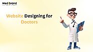 Website Designing for Doctors by Medibrandox
