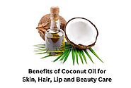 Benefits of Coconut Oil for Skin Hair Lip and Beauty Care
