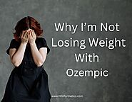 Reasons Why I Am Not Losing Weight With Ozempic