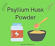 The Psyllium Husk Powder: Weight Loss Benefits, Side Effects, Sources