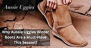 Why Aussie Uggies Winter Boots Are a Must-Have This Season?