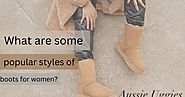 What are some popular styles of boots for women?