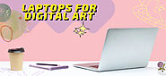 Top 10 Laptops For Digital Art