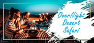 Overnight Desert Safari Dubai Deals - Book Now!!! 2023