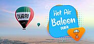 Hot Air Balloon Dubai - Your VIP Safari Tour