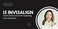 Is Invisalign Worth the Investment? Exploring Cost and More - Daily Tech Times